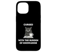 Black Cat The Burden Of Knowledge Funny Sarcastic Ironic Case for iPhone 15