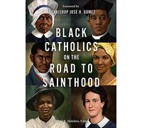 Black Catholics on the Road to Sainthood