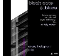 Craig Hultgren - Black Cats & Blues - a Hypermedia Concerto for Cello and Digital Technology