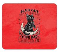 Black Cats Don't Curse You Your Bad Choices Do Mouse Mat Pad 24cm x 19cm