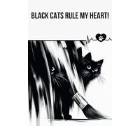 Black Cats Rule my Heart! (Diary, Notebook): Perfect for personal use, or for your whole office. Manage your thoughts and lift your mood by using this wonderful notebook. Get yours today!