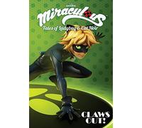 Black, Cheryl - Miraculous: Tales of Ladybug and Cat Noir: Claws Out (MIRACULOUS TALES LADYBUG & CAT NOIR TP S1)