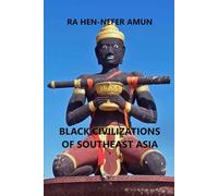 Black Civilizations of Southeast Asia (Colour)