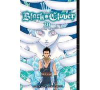 Black Clover, Vol. 30 : Glad Tidings Volume 30