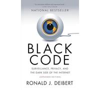 Black Code: Surveillance, Privacy, and the Dark Side of the Internet