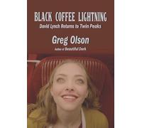 Black Coffee Lightning: David Lynch Returns to Twin Peaks