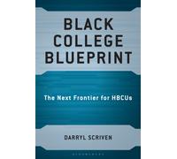 Black College Blueprint : The Next Frontier for HBCUs