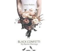 Black Confetti: My Bipolar Marriage