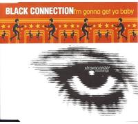 Black Connection - I'm Gonna Get Ya Baby