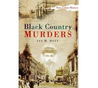 Black Country Murders (Sutton True Crime History)