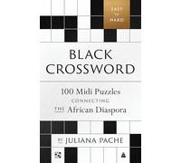 Black Crossword: 100 MIDI Puzzles Connecting the African Diaspora (Black Crossword, 2)