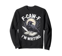 Black Crow F-CAW-F I'm Writing Funny Writer Gothic Adult Sweatshirt
