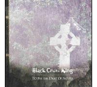 Black Crow King - To Pay the Debt of Nature