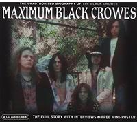 Black Crowes - Maximum Black Crowes [Audio Biography]