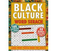 Black Culture Word Search For Adults: 100 Large Print Puzzles with Interesting Themes about Celebrating African American Culture and Black History, ... & Legacy, and more for Adults and Seniors