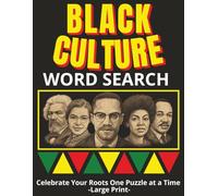 Black Culture Word Search For Adults: Large Print Fun and Informative Puzzles Celebrating Black History, Culture, and Traditions for Adults and Seniors