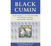Black Cumin: The Magical Egyptian Herb for Allergies Asthma Skin Conditions and Immune Disorders