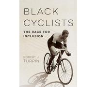 Black Cyclists: The Race for Inclusion (Sport and Society)