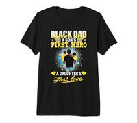 Black Dad A Son's First Hero A Daughter's First Love Fathers Premium T-Shirt