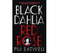 Black Dahlia, Red Rose : A 'Times Book of the Year'