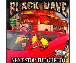 Black Dave - Next Stop Ghetto