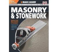 Black & Decker The Complete Guide to Masonry & Stonework, with DVD: *Poured Concrete *Brick & Block *Natural Stone *Stucco by Editors of Creative Publishing (April 1 2010)