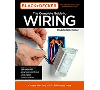 Black & Decker The Complete Guide to Wiring Updated 8th Edition: Current with 2020-2023 Electrical Codes (8) (Black & Decker Complete Guide)