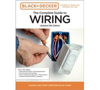 Black & Decker The Complete Guide to Wiring, Updated 9th Edition : Current with 2023-2026 Electrical Codes