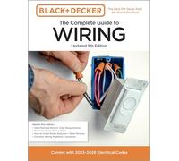 Black & Decker The Complete Guide to Wiring, Updated 9th Edition: Current with 2023-2026 Electrical Codes (Black & Decker Complete Guide)