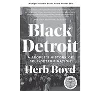 Black Detroit: A People's History Of Self-Determination