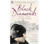 Black Diamonds: The Rise and Fall of an English Dynasty