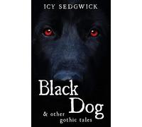 Black Dog & Other Gothic Tales