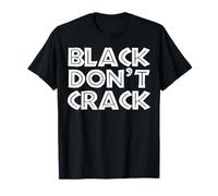 Black Don't Crack T-Shirt