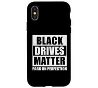 Black Drives Matter Park on Perfection - Asphalt Driveway Case for iPhone X/XS