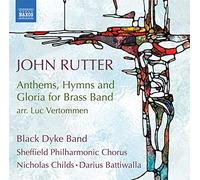Black Dyke Band/Childs - John Rutter: Anthems, Hymns and Gloria for Brass Band arr. Luc Vertommen