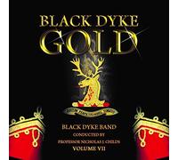 Black Dyke Band / Sheffield Philharmonic Chorus - Black Dyke Gold Volume VII