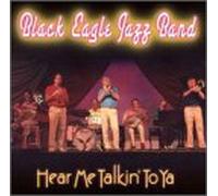 Black Eagle Jazz Band - Hear Me Talkin' To Ya [European Import]