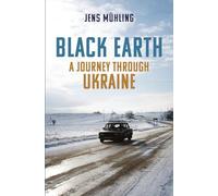 Black Earth: A Journey through Ukraine (Armchair Traveller)