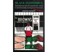 Black Economics: Solutions for Economic and Community Empowerment by Kunjufu, Dr. Jawanza (2002) Paperback