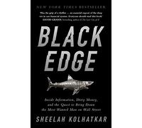 Black Edge : Inside Information, Dirty Money, and the Quest to Bring Down the Most Wanted Man on Wall Street