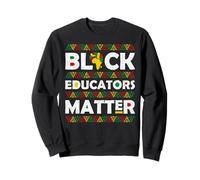 Black Educators Matter African History Teacher Pride Graphic Sweatshirt