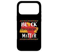 Black Educators Matter Black History Pride African Case for iPhone 17 Pro Max
