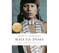Black Elk Speaks : The Complete Edition