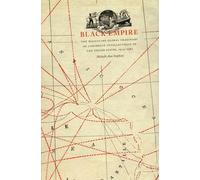 Black Empire: The Masculine Global Imaginary of Caribbean Intellectuals in the United States, 1914-1962 (New Americanists)