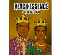 Black Essence A Calming African American Coloring Book for Black Men Boys and People Featuring Powerful Black Faces Culture & Confidence: Black Men ... & Confident Black Art for Self-Expression