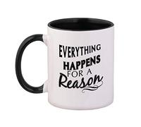 Black Everything Happens for A Reason #3 Ceramic Cup Colored Mug - Black