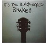 Black Eyed Snakes - It's The Black Eyed Snakes