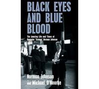 Black Eyes and Blue Blood: The Amazing Life and Times of Gangster 'Scouse' Norman Johnson