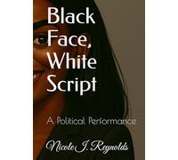 Black Face, White Script: A Political Performance