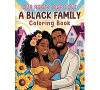 Black Family Coloring Book: Our Roots, Our Love